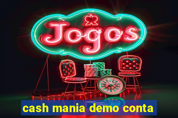 cash mania demo conta